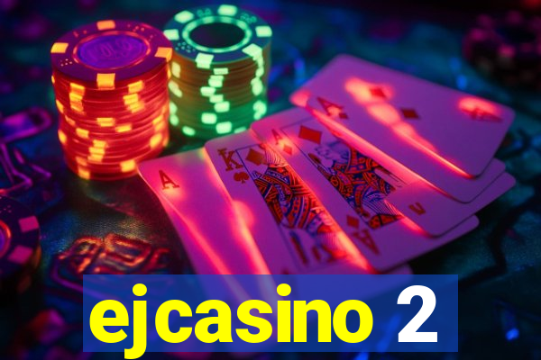 ejcasino 2